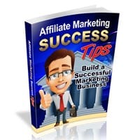 Affiliate Marketing Success Tips