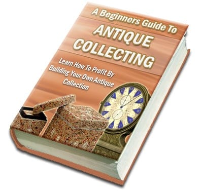 A Beginners Guide To Antique Collecting