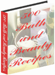 500 Bath and Beauty Recipes