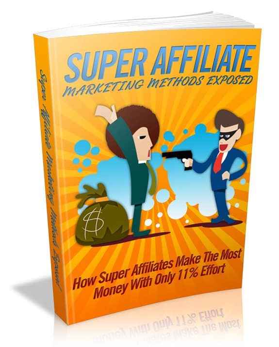 Super Affiliate Marketing Methods Exposed