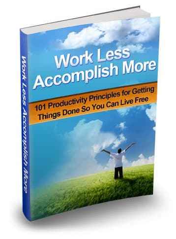 Work Less Accomplish More