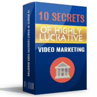 10 Secrets of Highly Lucrative Video Marketing 1