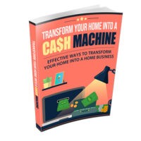 transform your home into a cash machine