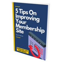 5 must know tips on improving your membership site