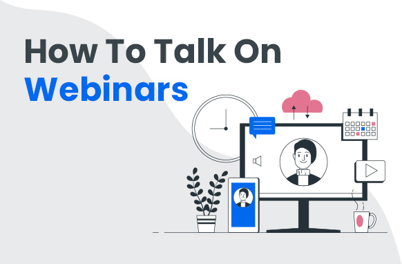 How To Talk On Webinars