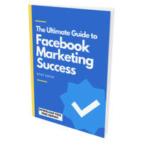 the ultimate guide to facebook marketing success