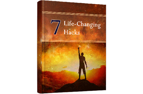 7 Life Changing Hacks