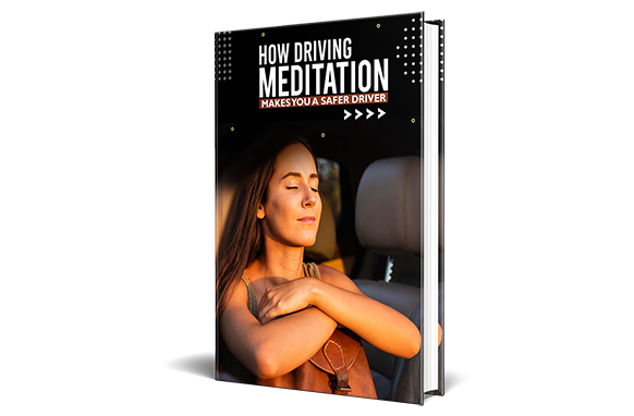 How Driving Meditation Makes You a Safer Driver