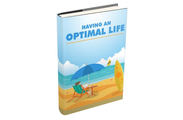 Having An Optimal Life,optimal life,optimal lifestyle,optimal life meaning,optimal life therapy