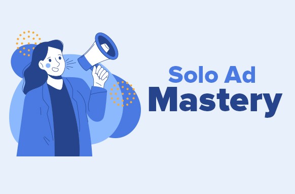 Solo Ad Mastery,solo ads,solo ads affiliate marketing,solo ads marketing,solo ads fiverr