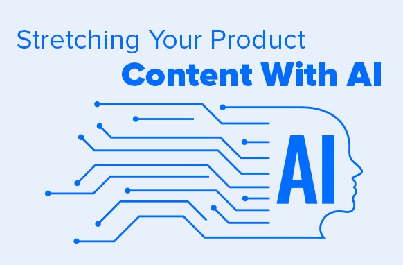 Stretching Your Product Content With AI,Product Content With AI,product content ai,product content writing ai,example of product content